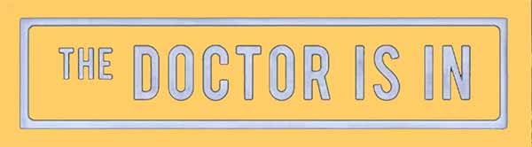 the doctor is in