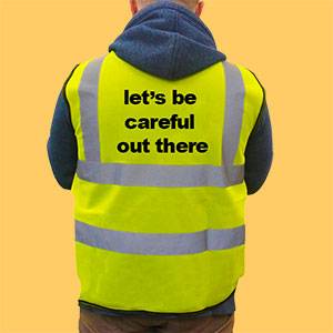 let's be careful out there